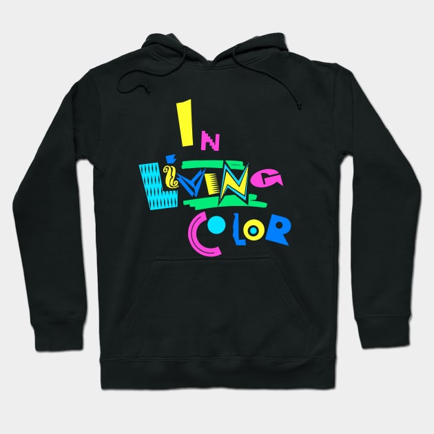 IN LIVING COLOR Hoodie by Tracy Daum